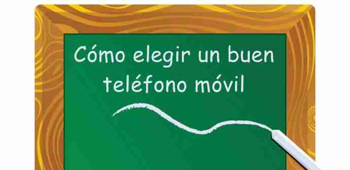 ¿Cómo elegir un buen teléfono móvil? – La guía definitiva